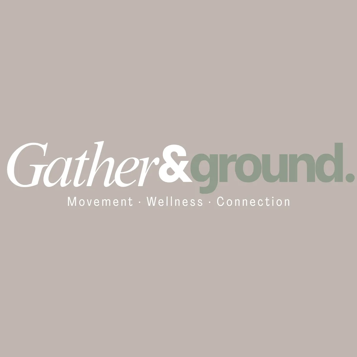 Gather and Ground: movement, wellness, connection